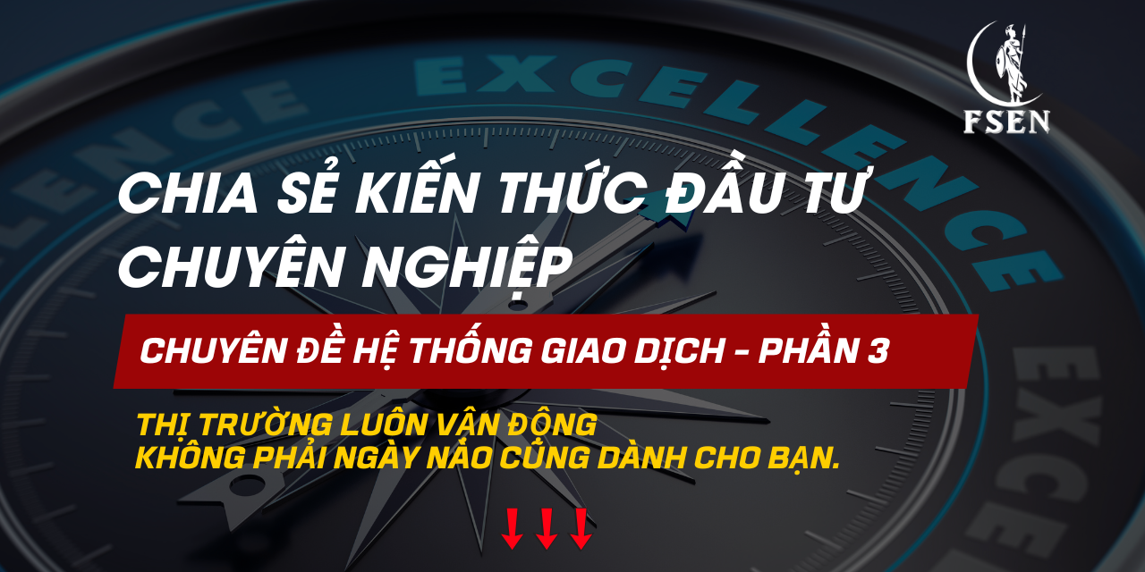 Xây dựng hệ thống giao dịch chuyên nghiệp - Phần 3