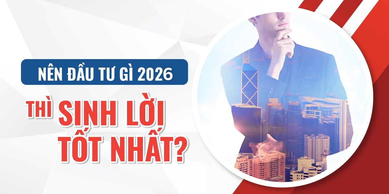 Top kênh đầu tư tài chính tiềm năng năm 2026 - Các kênh đầu tư tài chính online và cách khắc phục khó khăn